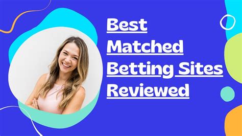 Best matched betting sites reviewed .
